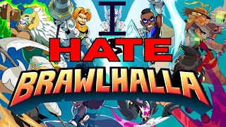 I HATE BRAWLHALLA