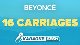 Beyoncé - 16 CARRIAGES (Karaoke)