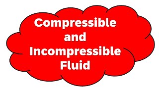 Compressible and Incompressible Fluid