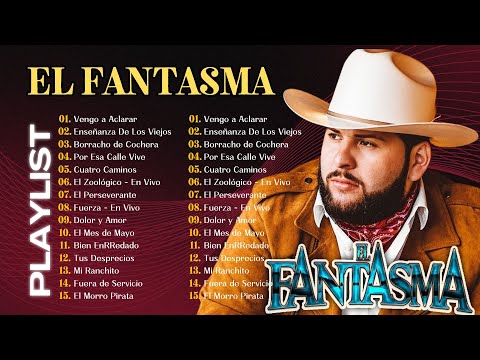 Las mejores canciones de El Fantasma 2024 ~ Grandes Éxitos Mix 2024 #latino #elfantasma #music