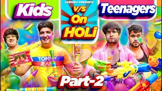 KIDS vs TEENAGERS on HOLI | Part 2 || JaiPuru