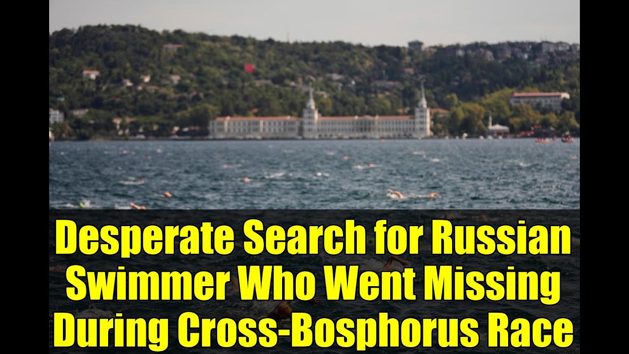 Desperate Search for Russian Swimmer Who Went Missing During Cross-Bosphorus Race