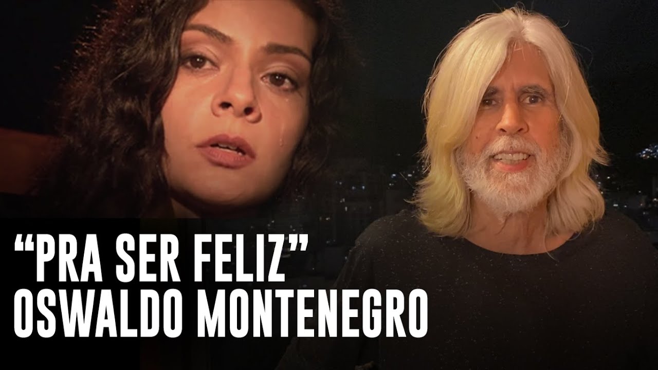 Oswaldo Montenegro Eu Quero Ser Feliz Agora