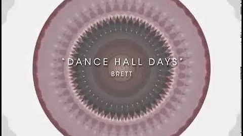 Brett - Dance Hall Days
