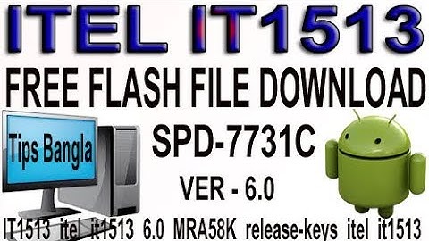 ITEL IT1513 FLASH FILE SPD7731C 6.0 PAC FILE DOWNLOAD 100% TESTED & FREE