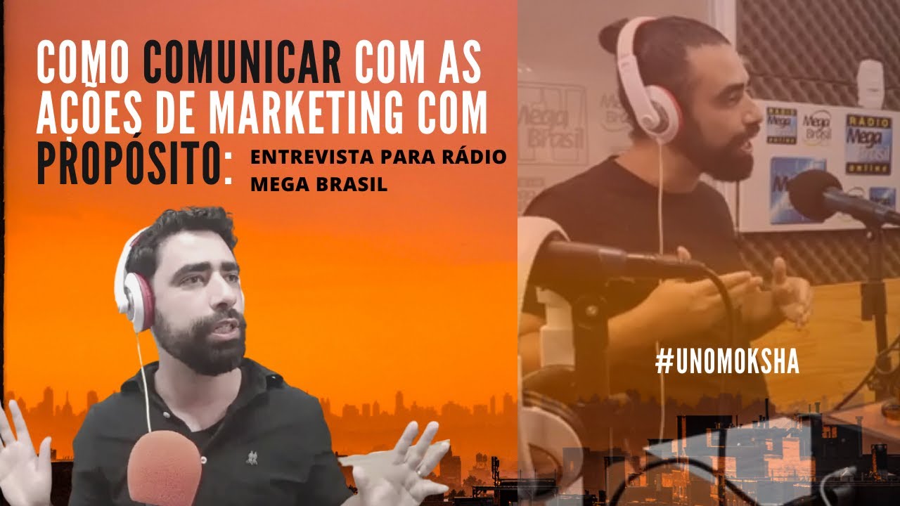 COMO COMUNICAR COM AS AÇÕES DE MARKETING COM PROPÓSITO ENTREVISTA PARA RÁDIO MEGA BRASIL 