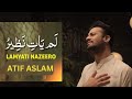 Lamyati Nazeero - Atif Aslam Ai - New Naat 2024