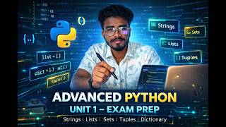Advanced Python Programming Unit 1 Exam Preparation | Strings, Lists, Sets, Tuples & Dictionary