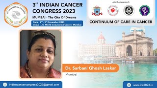 Dr. Sarbani Ghosh Laskar - 3Rd Indian Cancer Congress 2023