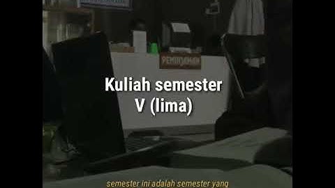 ADA APA DENGAN SEMESTER LIMA ???