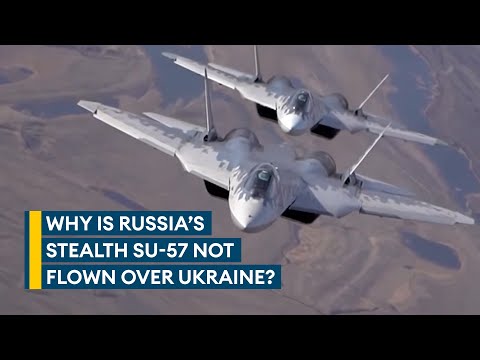SU-57: Why Russia is not using its most advanced aircraft over Ukraine