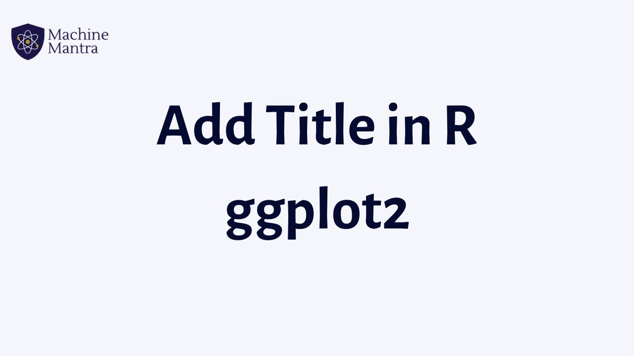 How To Add Title In Ggplot In R | With Examples