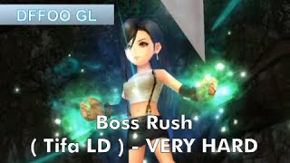 [ DFFOO GL ] - Boss Rush VERY HARD (Tifa LD) - Tifa, Palom, Bartz