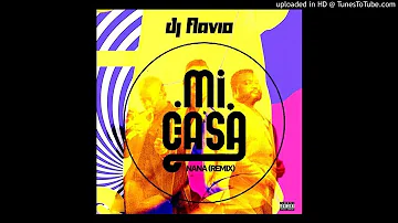 Dj Flavio - Nana Remix (Mi Casa)