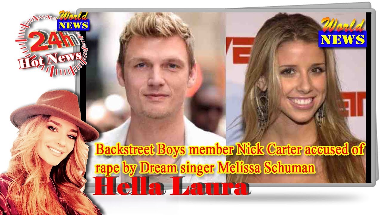 Nick Carter Accused of Rape by Dream's Melissa Schuman; Backstreet Boy ...