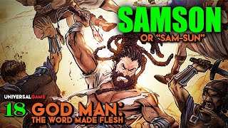 God-Man: The Word Made Flesh by George W. Carey | Samson & The Cause Of Old Age | Universal Game