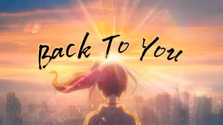 Back To You - CORSAK, MOTi, Georgia Ku (AMV)