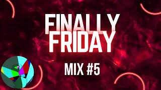 Finally Friday DJ Mix | Episode 005 - May 2024 | Electronic, Dance, & Hip-Hop