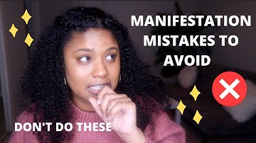 COMMON MANIFESTATION AND LAW OF ATTRACTION MISTAKES TO AVOID