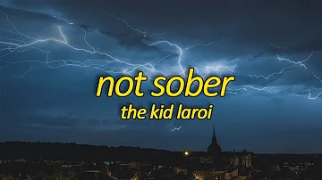The Kid LAROI - Not Sober (feat  Polo G and Stunna Gambino) (Lyrics)