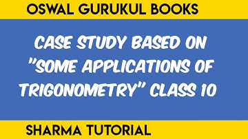 Case study class 10 maths | class 10 Maths case study questions|Case study on Trigonometry
