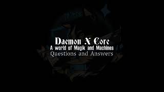 Daemon X Core, Q&A
