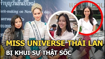 Miss Universe Thái Lan bi khui sự thật khiến fan sốc, phạm sai lầm vẫn tự tin giành vương miện?