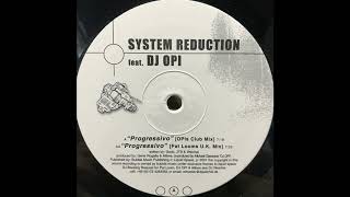 System Reduction Feat Dj Opi - Progressivo (Pat Looms U.K. Mix) (Trance 2001)