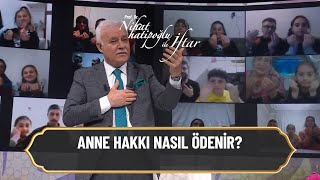 Anne hakkı nasıl ödenir? - Nihat Hatipoğlu ile İftar 25 Nisan 2021 Resimi