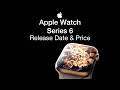 Apple Watch 6 Release Date and Price – Watch Series 6 Launch Date Leak