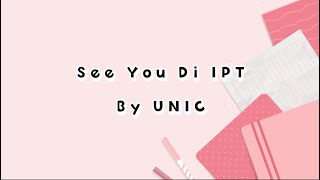 See You Di IPT  by UNIC | Lirik