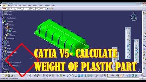 CATIA V5  APPLY MATERIAL AND CALCULATE WEIGHT OF PART