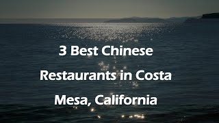 3 Best Chinese Restaurants in Costa Mesa, California | Asian Cuisine