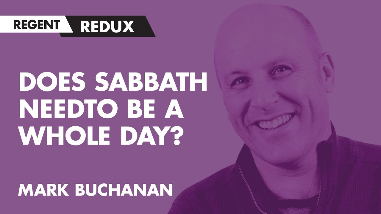 Mark Buchanan Does Sabbath Need to Be a Whole Day? YouTube