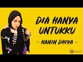 Dia Hanya Untukku - Hanin Dhiya (Lirik Lagu)