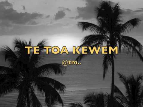 TE TOA KEWEM by Terengaruru  Kakoroa   Kiribatitm