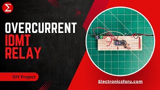 Overcurrent Relay with IDMT for Motor Protection Using Arduino