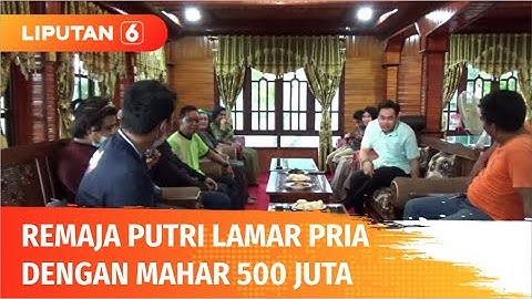 Viral Remaja Putri di Pinrang Lamar Pria dengan Uang Mahar hingga Rp500 Juta | Liputan 6