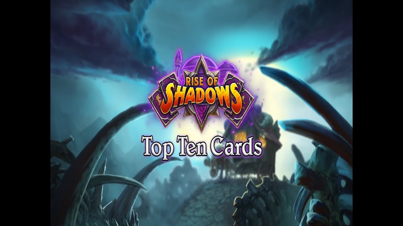 [Hearthstone] Top Ten Cards in Rise of Shadows
