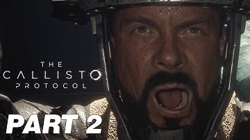 THE CALLISTO PROTOCOL PC Gameplay Walkthrough PART 2 "OUTBREAK" - No Commentary