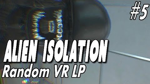 Alien Isolation - Oculus Rift DK2 LP - #5 "Now... Let