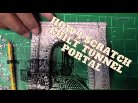 How I Scratch Built Tunnel Portals
