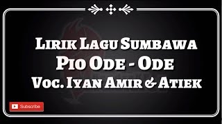 Lirik Lagu Sumbawa - O Pio Ode-Ode (Iyan Amir & Atiek)