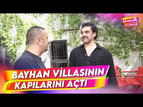 İşte Milyonların Sevgilisi Bayhan'ın Villası | Aramızda Kalmasın 87. Bölüm