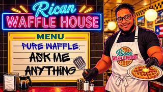 RICAN TELLS ALL! AMA at the Waffle House!