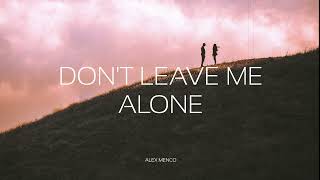Alex Menco - Don't Leave Me Alone / Deep House, Emotional Beats