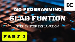 Slab Functions || ISC Programming || CLASS XII