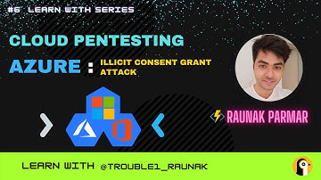 Learn with @trouble1_raunak: Cloud Pentesting - Azure (Illicit Consent Grant Attack ) !!
