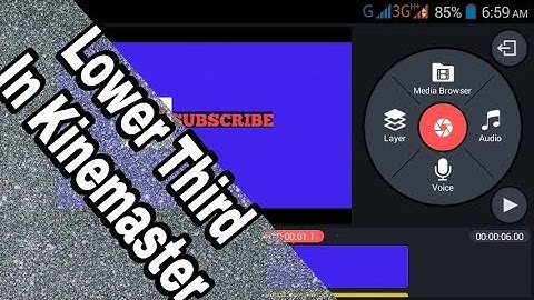 How To Make Lower Thirds In Kinemaster || Lower Thirds On Android