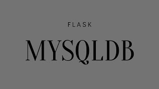 Connecting to a MySQL Database in Flask Using Flask-MySQLDB